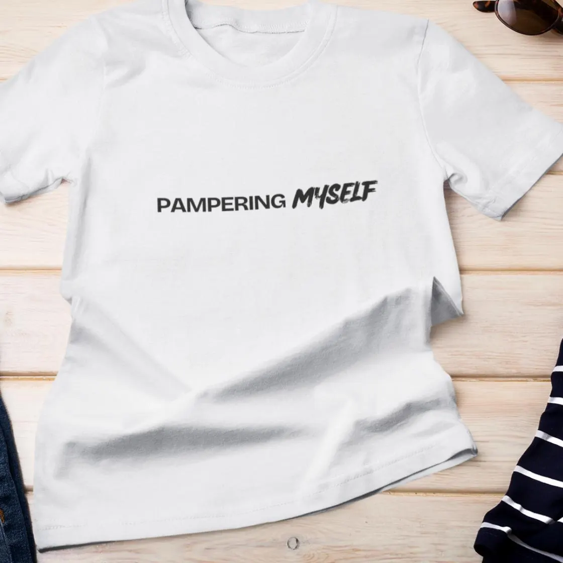 Pampering Myself Shirt